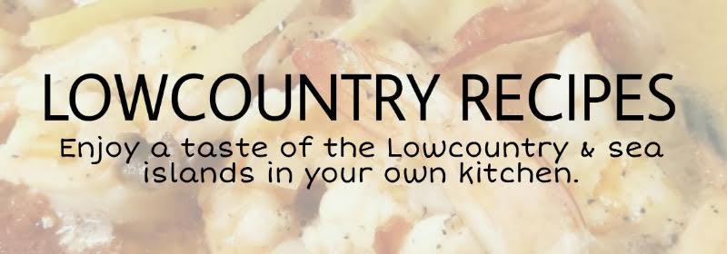 Lowcountry Recipes: Bring the Lowcountry to Your Kitchen